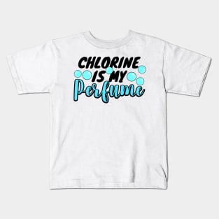 Chlorine is my perfume Swimmer Swimming Sport Kids T-Shirt